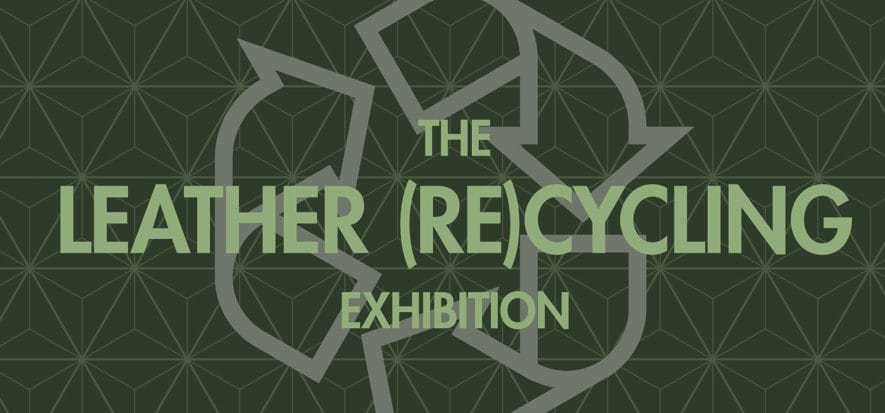 The Leather (Re)Cycling Exhibition