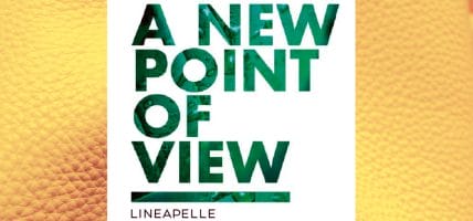 A New Point of View: Lineapelle lancia la sfida al mercato