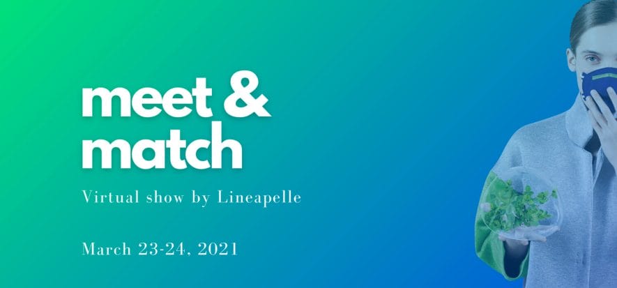 Lineapelle Virtual Show: il 23 e 24 marzo online con Meet & Match
