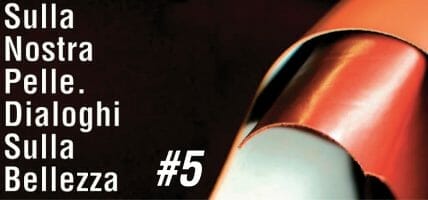 Dialogo #5: la pelle e il design del vivere post-pandemico